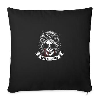 Böse Alte Frau Dame Sarkasmus Lustiges Sprüche - Sofakissenbezug 45 x 45 cm - Schwarz - Vorne