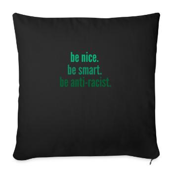 be nice. be smart. be anti-racist. - Housse de coussin décorative 45 x 45 cm - noir - Devant