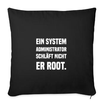Ein System Administrator schläft nicht er root. - Sofakissenbezug 45 x 45 cm - Schwarz - Vorne