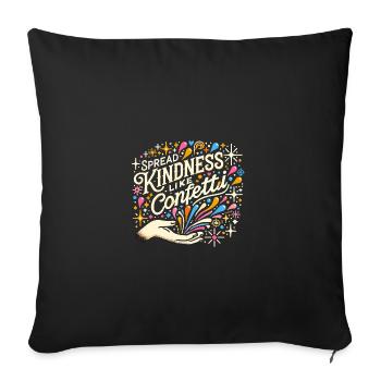 Freundlichkeit verbreiten wie Konfetti - Sofakissenbezug 45 x 45 cm - Schwarz - Vorne