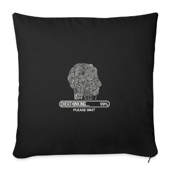 Overthinking - Bitte warten - Sofakissenbezug 45 x 45 cm - Schwarz - Vorne