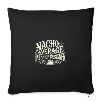 Nacho Average Innenarchitekt - Sofakissenbezug 45 x 45 cm - Schwarz - Vorne