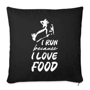I Run Because I Love Food - Sofakissenbezug 45 x 45 cm - Schwarz - Vorne