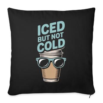 Iced But Not Cold Eiskaffee Humor Barista - Sofakissenbezug 45 x 45 cm - Schwarz - Vorne