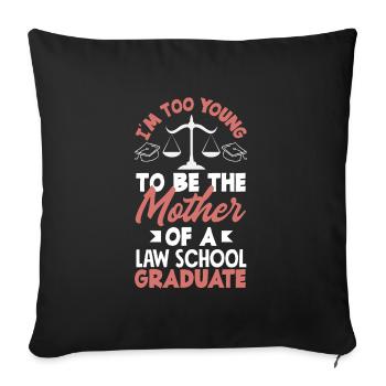 Too young to be the mother of a law school - Sofa pillowcase 17,3'' x 17,3'' (45 x 45 cm) - black - Front