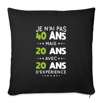 Birthday 40 years - Not 40 years but 20 years - Sofa pillowcase 17,3'' x 17,3'' (45 x 45 cm) - black - Front