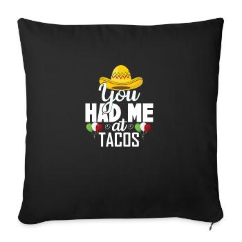 You Had Me At Tacos - Sofakissenbezug 45 x 45 cm - Schwarz - Vorne
