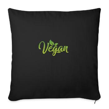 Vegan Live, Lebensstil Lifestyle, Gesunde - Sofakissenbezug 45 x 45 cm - Schwarz - Vorne