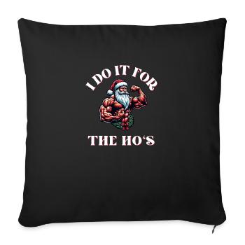 I Do It For The Ho's Funny Adult Joke Christmas - Sofa pillowcase 17,3'' x 17,3'' (45 x 45 cm) - black - Front