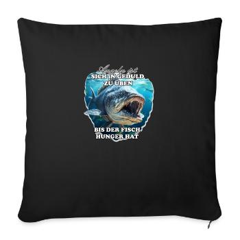 Geduld ist eine Tugend, Angeln auch - Sofakissenbezug 45 x 45 cm - Schwarz - Vorne
