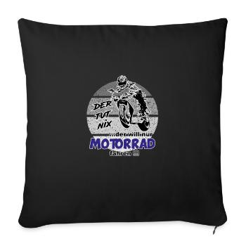 Motorradfahrer Sprüche Der tut nix - Sofakissenbezug 45 x 45 cm - Schwarz - Vorne