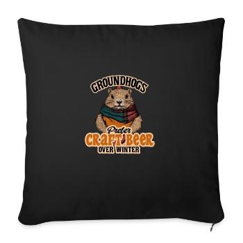Groundhogs Prefer Craft Beer Over Winter Fun - Sofa pillowcase 17,3'' x 17,3'' (45 x 45 cm) - black - Front