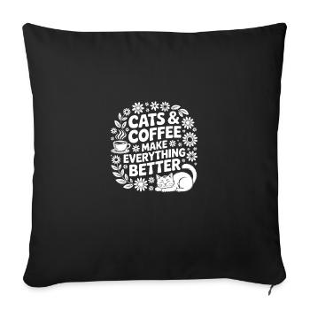 Katze und Kaffee ist alles was ich brauche - Sofakissenbezug 45 x 45 cm - Schwarz - Vorne
