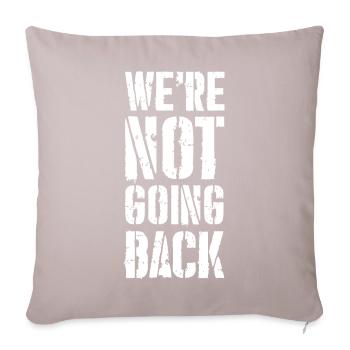 we're not going back - Sofa pillowcase 17,3'' x 17,3'' (45 x 45 cm) - light taupe - Front