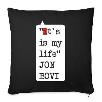 It's my life – funny fake saying design - Sofa pillowcase 17,3'' x 17,3'' (45 x 45 cm) - black - Front