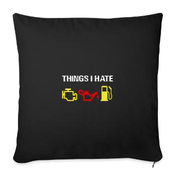 Car - Car - Things I hate - Sofa pillowcase 17,3'' x 17,3'' (45 x 45 cm) - black - Front