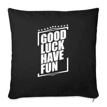 Good Luck Have Fun - Sofa pillowcase 17,3'' x 17,3'' (45 x 45 cm) - black - Front