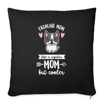 Frenchie Hund Zitat für Ihre Frenchie Mama - Sofakissenbezug 45 x 45 cm - Schwarz - Vorne