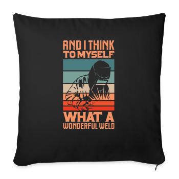 And I think to myself what a wonderful weld - - Sofa pillowcase 17,3'' x 17,3'' (45 x 45 cm) - black - Front
