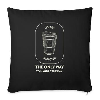 Coffee addicted - Sofakissenbezug 45 x 45 cm - Schwarz - Vorne
