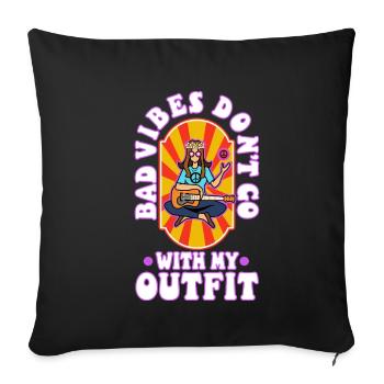 Bad vibes don't go with my outfit - Sofa pillowcase 17,3'' x 17,3'' (45 x 45 cm) - black - Front