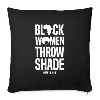 Black Women Throw Shade Clothing Gift Melanin - Sofa pillowcase 17,3'' x 17,3'' (45 x 45 cm) - black - Front