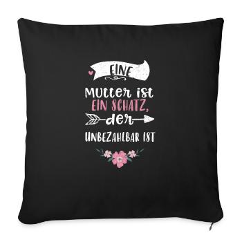 Eine Mutter ist ein Schatz, der... - Sofakissenbezug 45 x 45 cm - Schwarz - Vorne
