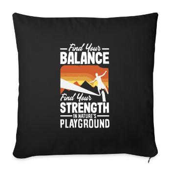 Find your balance, find your strength, in nature - Sofa pillowcase 17,3'' x 17,3'' (45 x 45 cm) - black - Front