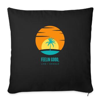 FEELIN GOOD, LIKE I SHOULD - Sofakissenbezug 45 x 45 cm - Schwarz - Vorne