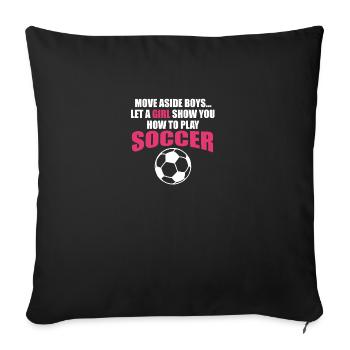 Move Aside Boys Let A Girl Show You Soccer Funny - Housse de coussin décorative 45 x 45 cm - noir - Devant