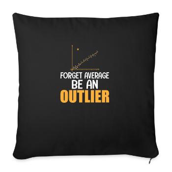 Forget Average Be An Outlier math - Sofakissenbezug 45 x 45 cm - Schwarz - Vorne