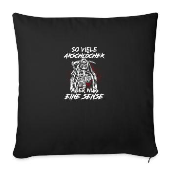 So viele Arschlöcher aber nur eine Sense - Sofakissenbezug 45 x 45 cm - Schwarz - Vorne