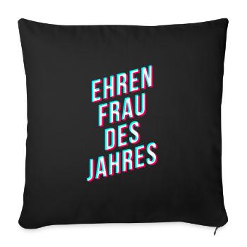 Ehrenfrau des Jahres lustiger Spruch - Sofakissenbezug 45 x 45 cm - Schwarz - Vorne