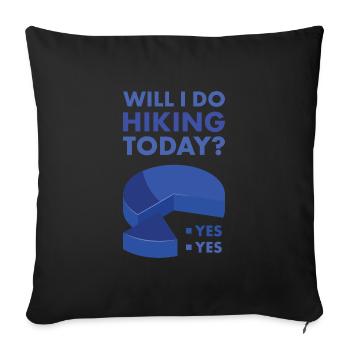 Hiker Will I Go Hiking Today - Sofa pillowcase 17,3'' x 17,3'' (45 x 45 cm) - black - Front
