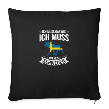 Ich muss gar nix Ich muss nach Schweden Sverige - Sofakissenbezug 45 x 45 cm - Schwarz - Vorne