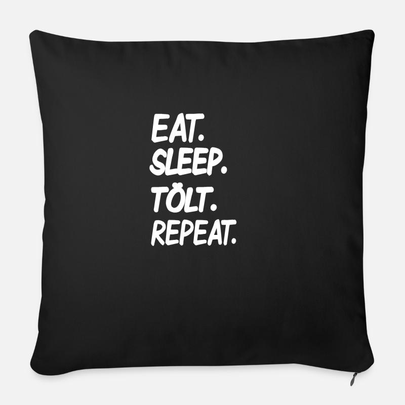 Eat sleep Tölt repeat Islandpferd Reiterin - Sofakissenbezug 45 x 45 cm - Schwarz