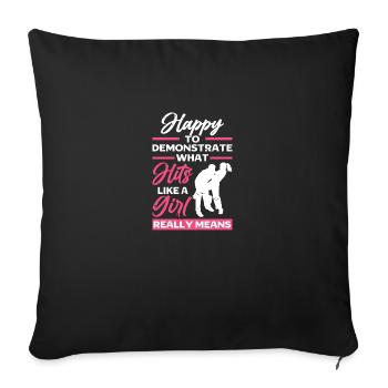 Happy To Demonstrate What Hit Like A Girl | Karate - Sofa pillowcase 17,3'' x 17,3'' (45 x 45 cm) - black - Front