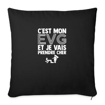 C'est mon EVG et je vais Prendre Cher Humour EVG - Housse de coussin décorative 45 x 45 cm - noir - Devant