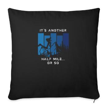Hiking It's Another Half Mile Or So Funny Hiker - Sofakissenbezug 45 x 45 cm - Schwarz - Vorne