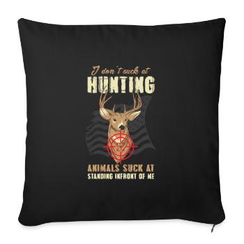 I Don't Suck At Hunting Funny Hunter - Sofa pillowcase 17,3'' x 17,3'' (45 x 45 cm) - black - Front