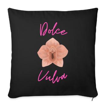 Feminism concerns everyone! Sweet vagina Dolce Vulvar - Sofa pillowcase 17,3'' x 17,3'' (45 x 45 cm) - black - Front