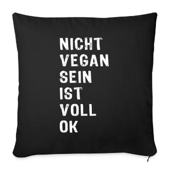 Nicht Vegan Sein Ist Voll OK - Fleischesser - Sofakissenbezug 45 x 45 cm - Schwarz - Vorne