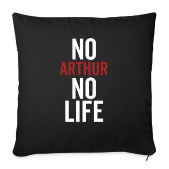 Kein Arthur Kein Leben - Sofakissenbezug 45 x 45 cm - Schwarz - Vorne