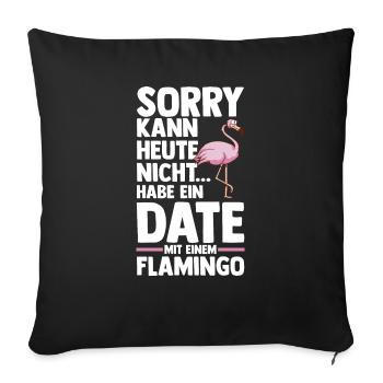 Habe Ein Date mit Meinem Flamingo - Sofakissenbezug 45 x 45 cm - Schwarz - Vorne