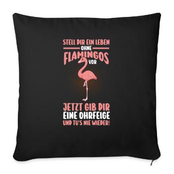 Stell dir ein Leben ohne Flamingos vor - Sofakissenbezug 45 x 45 cm - Schwarz - Vorne