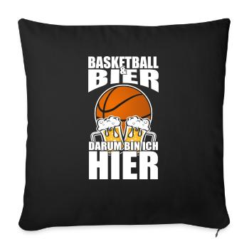Lustiger Spruch Basketball Bier darum bin ich hier - Sofakissenbezug 45 x 45 cm - Schwarz - Vorne