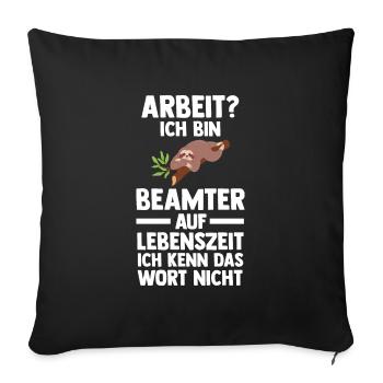Beamter Faultier Staatsdiener Geschenk - Sofakissenbezug 45 x 45 cm - Schwarz - Vorne