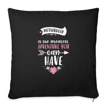 Motherhood is the greatest adven... - Sofa pillowcase 17,3'' x 17,3'' (45 x 45 cm) - black - Front