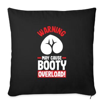 Warning: May Cause Booty Overload - Sofakissenbezug 45 x 45 cm - Schwarz - Vorne