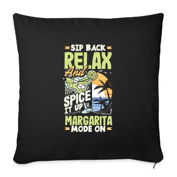 Sip Back Relax and Spice It Up Margarita Mode On - Sofakissenbezug 45 x 45 cm - Schwarz - Vorne